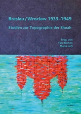 Breslau / Wrocław 1933&ndash;1949 - Abraham Ascher, Annelies Augustyns, Ramona Br&auml;u, Tim Buchen, Tamar Cohn Gazit, Katharina Friedla, Dariusz Gierczak, Anja Golebiowski, Monika Heinemann, Lisa H&ouml;henleitner, Agnieszka Jabłońska, Karolina Jara, Jerzy Kichler, Sabine E. Koesters Gensini, Vasco Kretschmann, Simona Leonardi, Daniel Ljunggren, Maria Luft, Hagen Markwardt, Johann Nicolai, Katrin Schmidt, Małgorzata Stolarska-Fronia, Hans-Ulrich Wagner, Tamara Włodarczyk