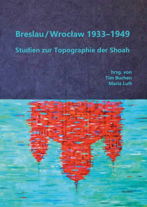Breslau / Wrocław 1933&ndash;1949 - Abraham Ascher, Annelies Augustyns, Ramona Br&auml;u, Tim Buchen, Tamar Cohn Gazit, Katharina Friedla, Dariusz Gierczak, Anja Golebiowski, Monika Heinemann, Lisa H&ouml;henleitner, Agnieszka Jabłońska, Karolina Jara, Jerzy Kichler, Sabine E. Koesters Gensini, Vasco Kretschmann, Simona Leonardi, Daniel Ljunggren, Maria Luft, Hagen Markwardt, Johann Nicolai, Katrin Schmidt, Małgorzata Stolarska-Fronia, Hans-Ulrich Wagner, Tamara Włodarczyk