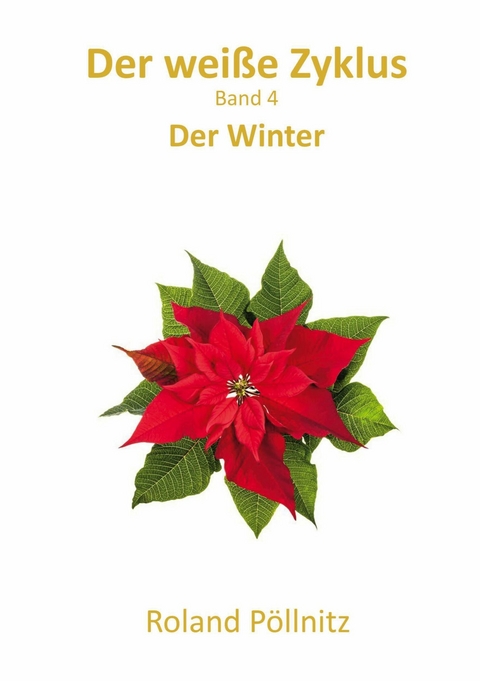 Der wei&szlig;e Zyklus - Roland P&ouml;llnitz
