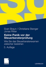Keine Panik vor der Steuerberaterpr&uuml;fung - Sven Braun, Christiane Stenger, Jonas Ritter