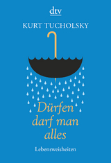 D&uuml;rfen darf man alles - Kurt Tucholsky