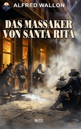 Das Massaker von Santa Rita - Alfred Wallon