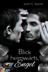 Blick heimw&auml;rts, Engel - Justin C. Skylark
