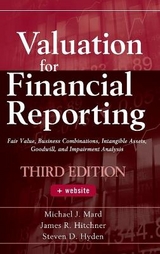 Valuation for Financial Reporting - Mard, Michael J.; Hitchner, James R.; Hyden, Steven D.