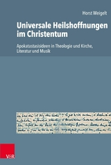 Universale Heilshoffnungen im Christentum -  Horst Weigelt