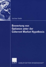Bewertung von Optionen unter der Coherent Market Hypothesis - Jochen Veith