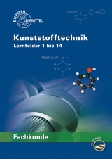Fachkunde Kunststofftechnik - Hartmut Fritsche, Cornelia Fritsche, J&ouml;rg Kolbinger, Karl-Heinz K&uuml;spert, Gerhard Lindenblatt, Dietmar Morgner, Thomas Paus, Albrecht Schmidt, Frank Schwarze