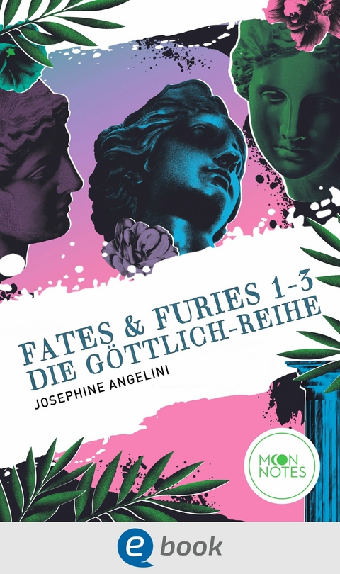 Fates & Furies 1-3. Die G&ouml;ttlich-Reihe - Josephine Angelini