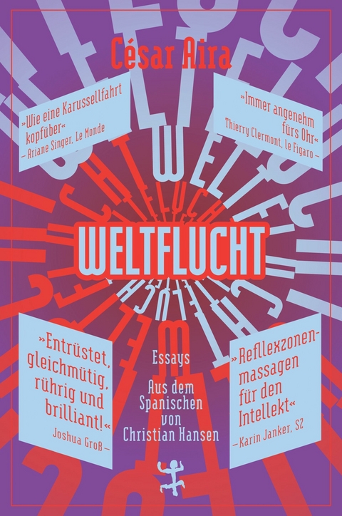 Weltflucht - C&eacute;sar Aira
