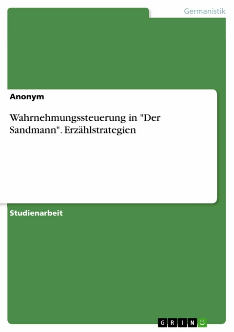 Wahrnehmungssteuerung in 'Der Sandmann'. Erz&auml;hlstrategien - 