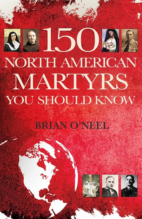 150 North American Martyrs You Should Know -  Brian O'Neel