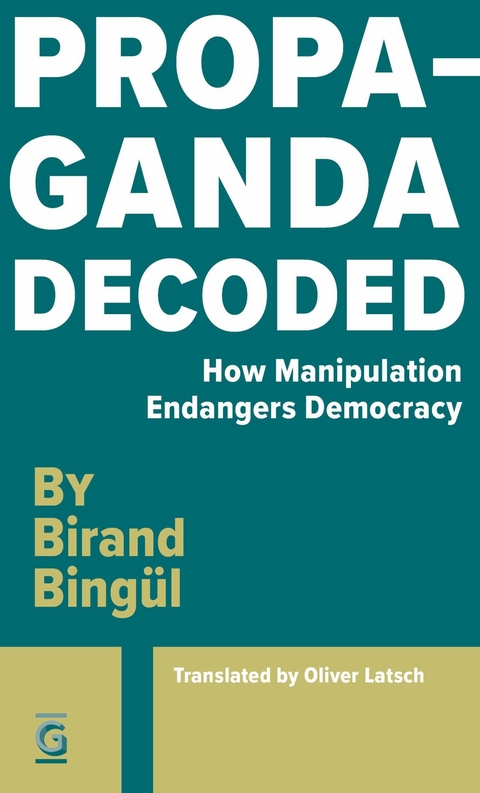 Propaganda Decoded -  Birand Bingul