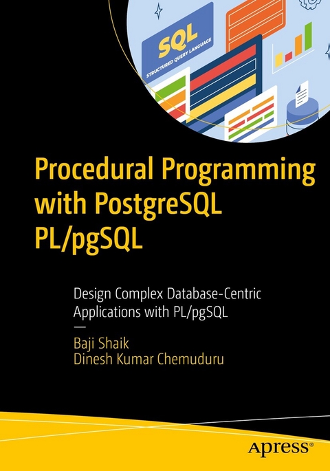 Procedural Programming with PostgreSQL PL/pgSQL -  Dinesh Kumar Chemuduru,  Baji Shaik