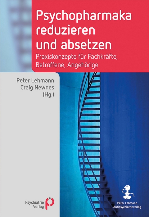 Psychopharmaka reduzieren und absetzen - Craig Newnes, Peter Lehmann