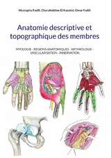 Anatomie descriptive et topographique des membres - Mustapha Fadili, Charafeddine El Kassimi, Omar Fadili