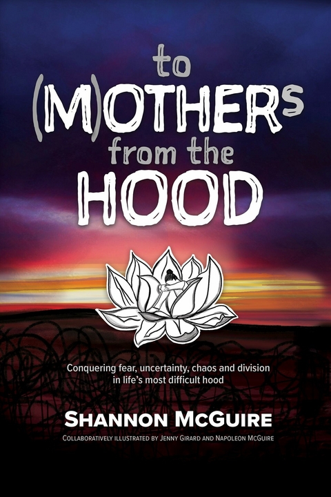 To (M)others from the Hood -  Shannon McGuire