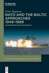 NATO and the Baltic Approaches 1949&ndash;1989 - Peter Bogason
