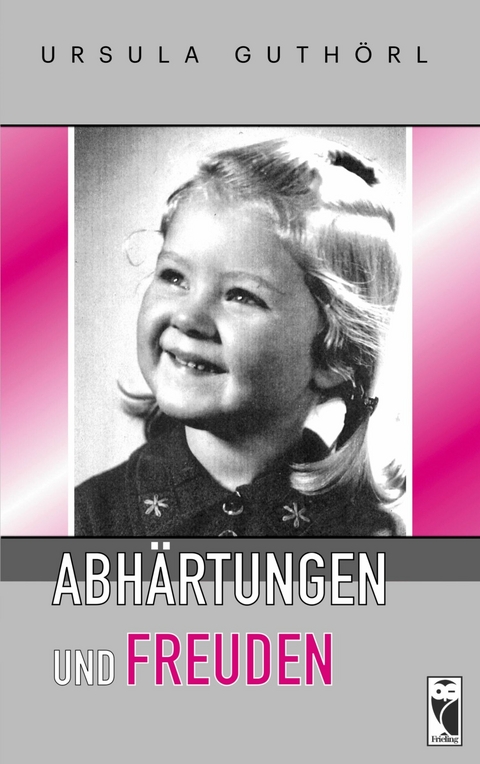 Abh&auml;rtungen und Freuden - Ursula Guth&ouml;rl