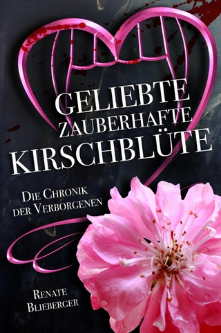 Die Chronik der Verborgenen - Geliebte zauberhafte Kirschblüte