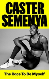 Race to be Myself -  Caster Semenya