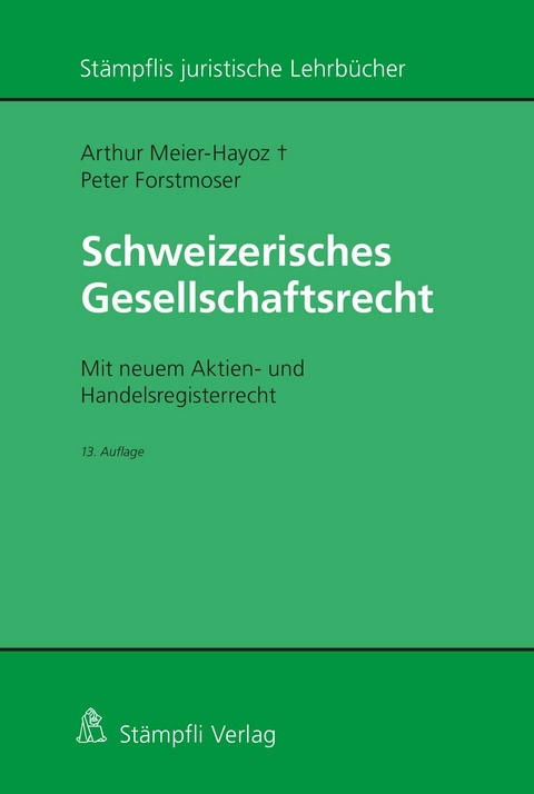Schweizerisches Gesellschaftsrecht - Peter Forstmoser, Arthur Meier-Hayoz