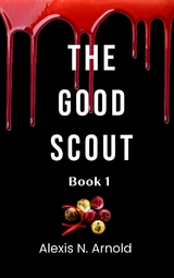 Good Scout -  Alexis N. Arnold