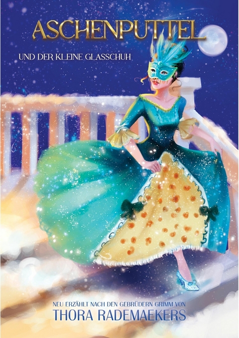 Aschenputtel und der kleine Glasschuh -  Thora Rademaekers