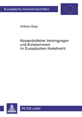 Kassenaerztliche Vereinigungen und Aerztekammern im Europaeischen Kartellrecht - Wolfram B&ouml;ge