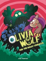 Olivia Wolf and the Moldy Sandwich - Jos&eacute; Fragoso