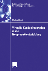 Virtuelle Kundenintegration in die Neuproduktentwicklung - Michael Bartl