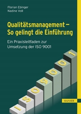 Qualitätsmanagement - So gelingt die Einführung -  Florian Ebinger,  Nadine Voll
