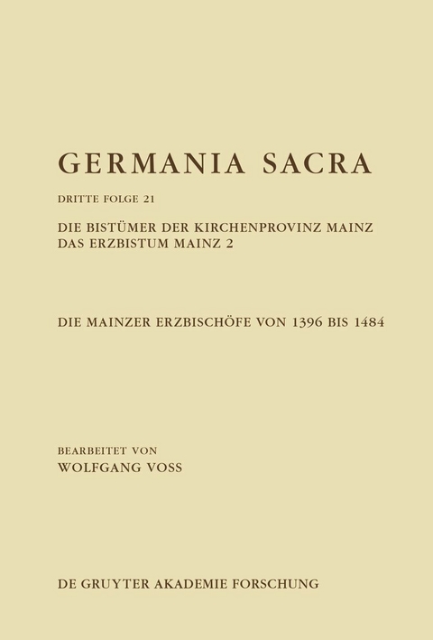 Die Bist&uuml;mer der Kirchenprovinz Mainz. Das Erzbistum Mainz 2: Die Mainzer Erzbisch&ouml;fe von 1396 bis 1484 - Wolfgang Voss