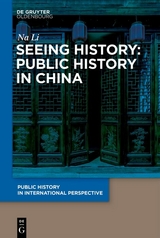 Seeing History: Public History in China - Li Na