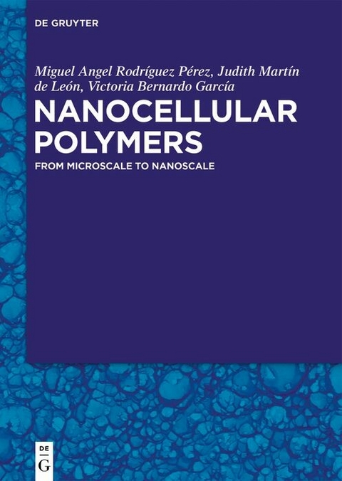 Nanocellular Polymers - Judith Martín de León, Victoria Bernardo García, Miguel Angel Rodríguez Pérez