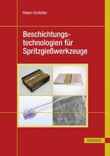 Beschichtungstechnologien f&uuml;r Spritzgie&szlig;werkzeuge - 
