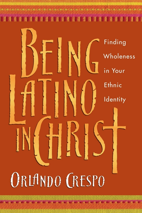 Being Latino in Christ -  Orlando Crespo