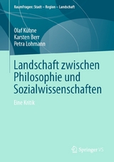 Landschaft zwischen Philosophie und Sozialwissenschaften - Olaf K&uuml;hne, Karsten Berr, Petra Lohmann