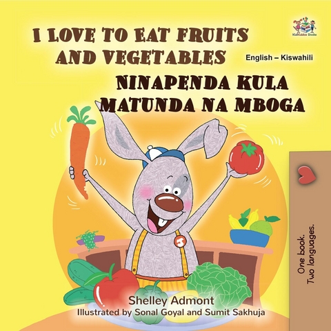 I Love to Eat Fruits and VegetablesNinapenda kula matunda na mboga -  Shelley Admont