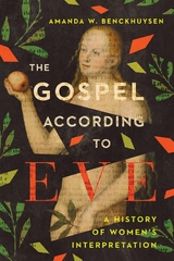 Gospel According to Eve -  Amanda W. Benckhuysen