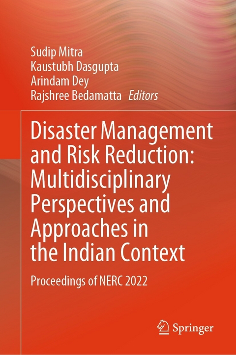 Disaster Management and Risk Reduction: Multidisciplinary Perspectives and Approaches in the Indian Context - 