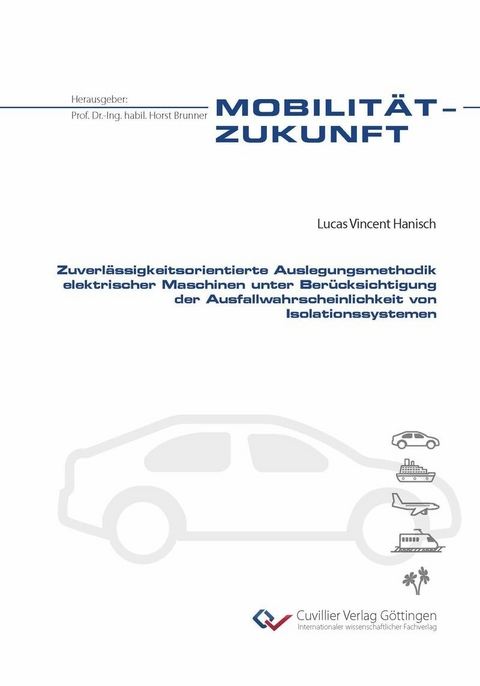 Zuverlässigkeitsorientierte Auslegungsmethodik elektrischer Maschinen unter Berücksichtigung der Ausfallwahrscheinlichkeit von Isolationssystemen