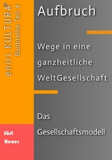Aufbruch - Wege in eine ganzheitliche WeltGesellschaft -  Bernd Walter Jöst,  Andreas Heuer