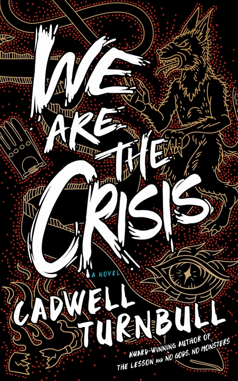 We Are the Crisis -  Cadwell Turnbull