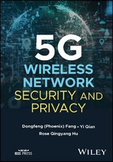 5G Wireless Network Security and Privacy -  DongFeng Fang,  Rose Qingyang Hu,  Yi Qian