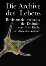 Die Archive des Lebens -  Ulrich Kübler,  Angelika Gebhard