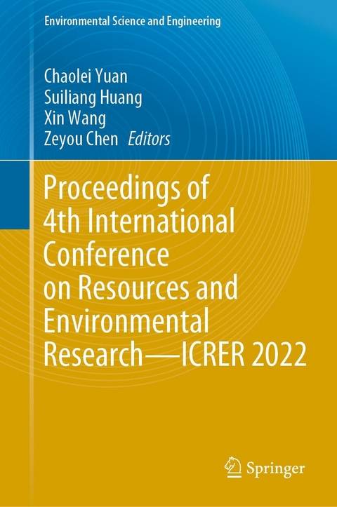 Proceedings of 4th International Conference on Resources and Environmental Research&mdash;ICRER 2022 - 