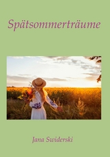 Sp&auml;tsommertr&auml;ume - Jana Swiderski