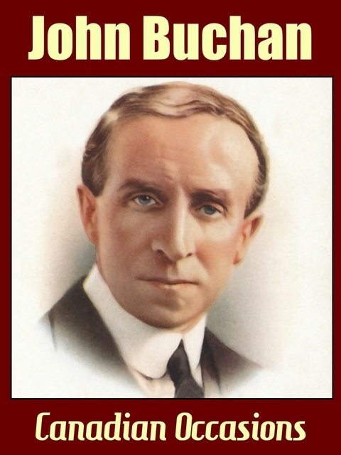 Canadian Occasions -  John Buchan
