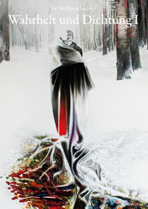 Wahrheit und Dichtung I - Wolfgang Lederer