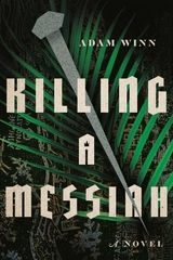 Killing a Messiah - Adam Winn